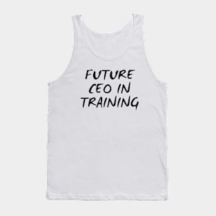 Future CEO In Training Tank Top